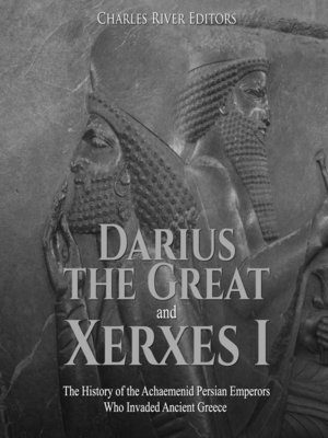 cover image of Darius the Great and Xerxes I